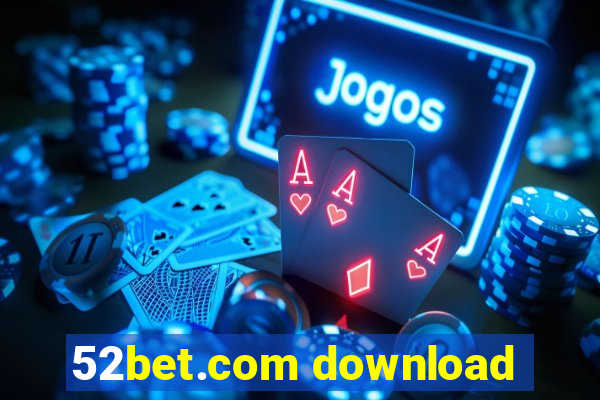 52bet.com download